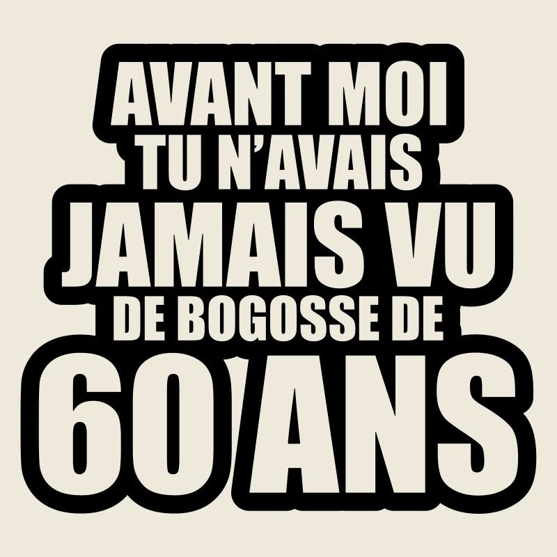 tu n'avais jamais vu de bogosse de 60 ans