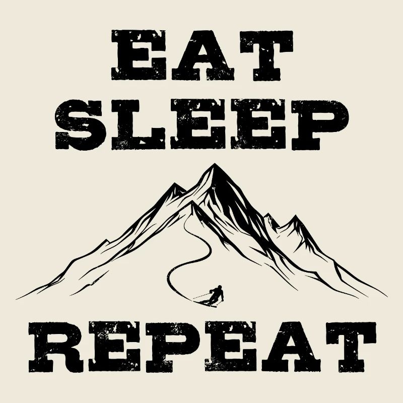 Eat Sleep Ski Repeat - Ski - Ski