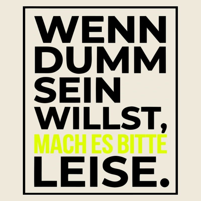 Dumm Sein Leise Typografie Sarkasmus Büro