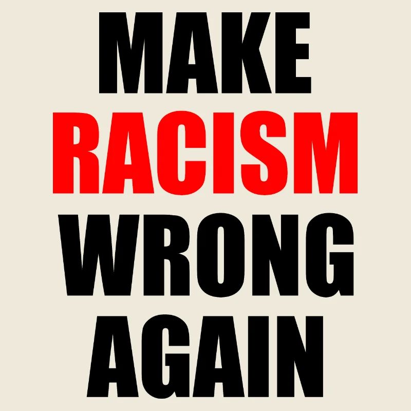 make racism wrong again