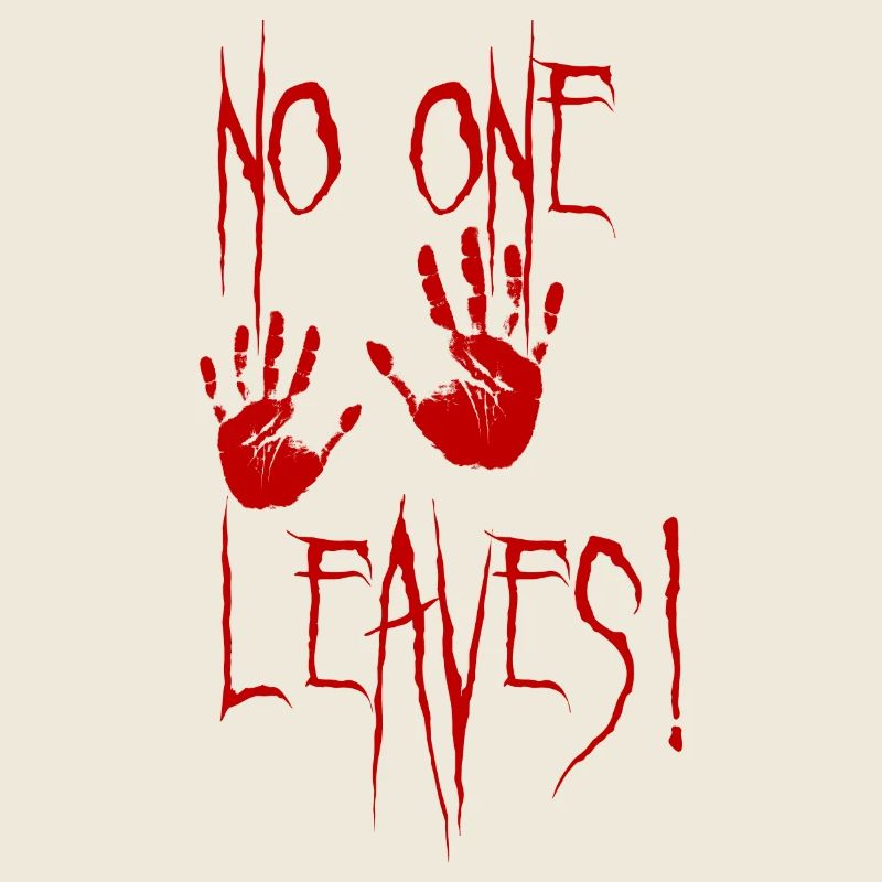 No one leaves by hand - Horror Halloween