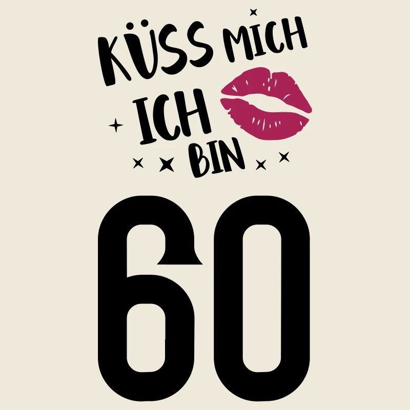 Küss mich ich bin 60