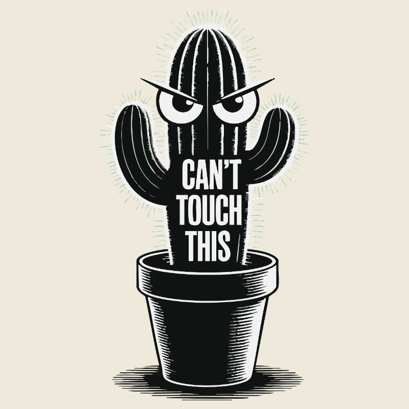 Can’t Touch This - Drôle de cactus avec dicton