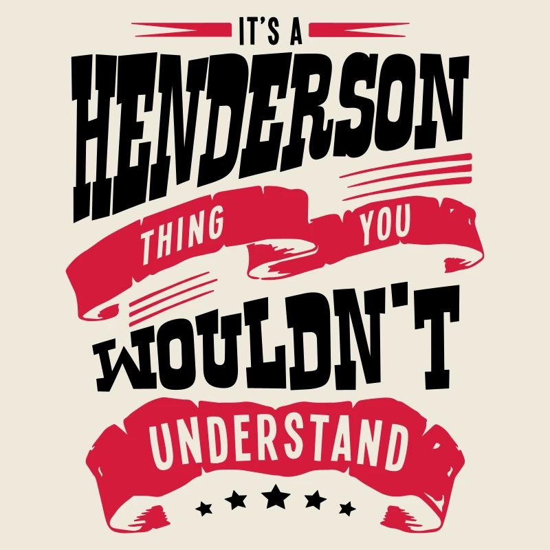 henderson name thing you wouldnt underst