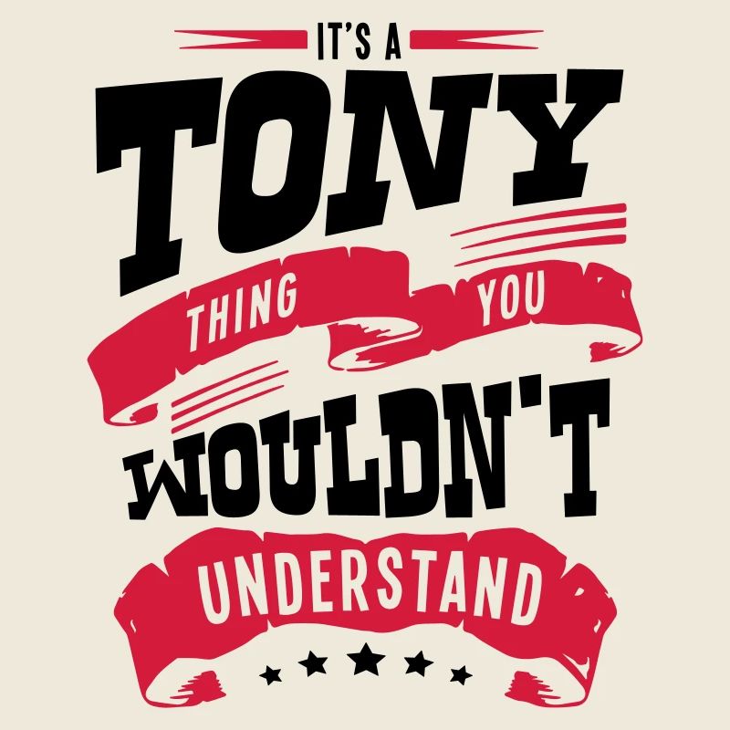 tony name thing you wouldnt understand