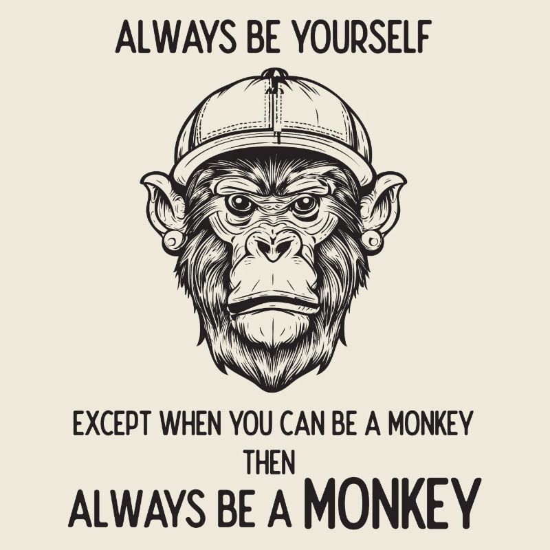 Always Be a Monkey