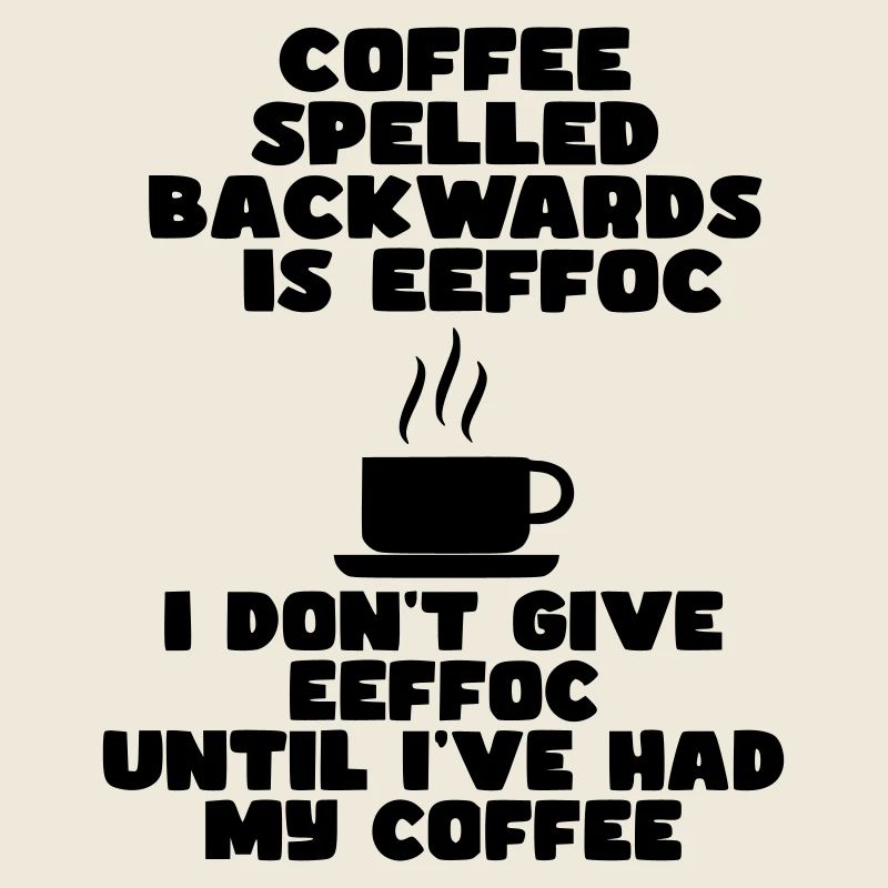 Coffee first before I start the day*
