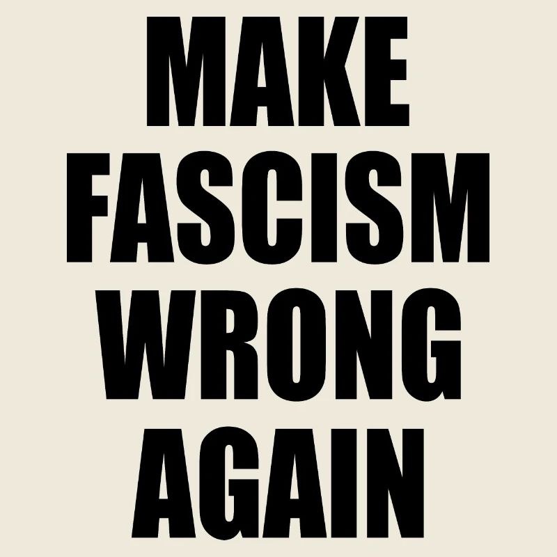 make fascism wrong again