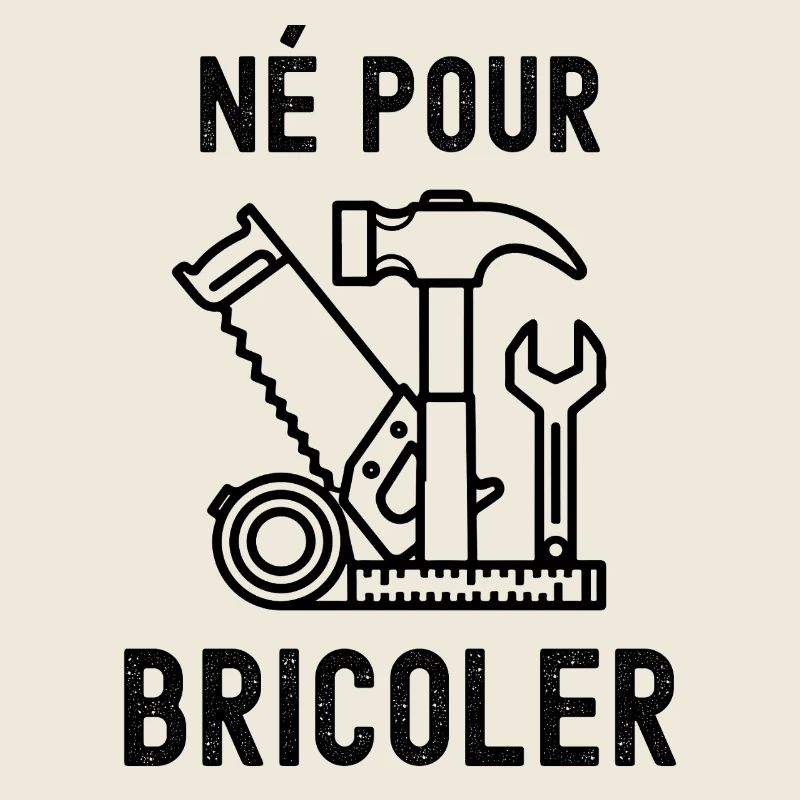 Né pour bricoler 