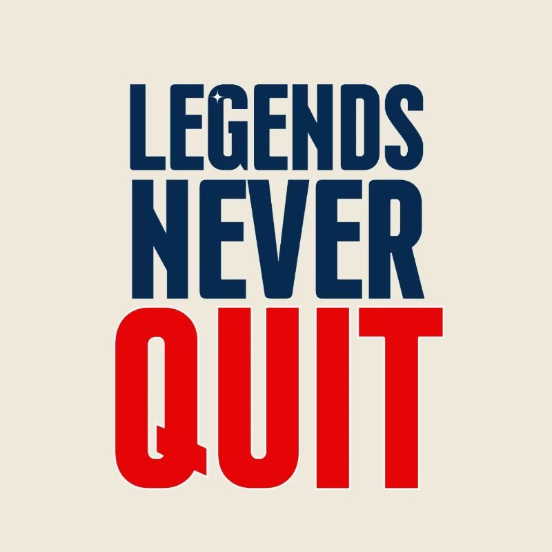 Legends Never Quit Bold