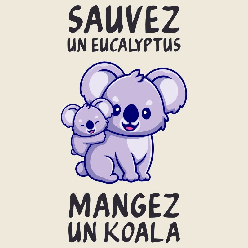 Retten Sie einen Eukalyptus, essen Sie einen Koala.