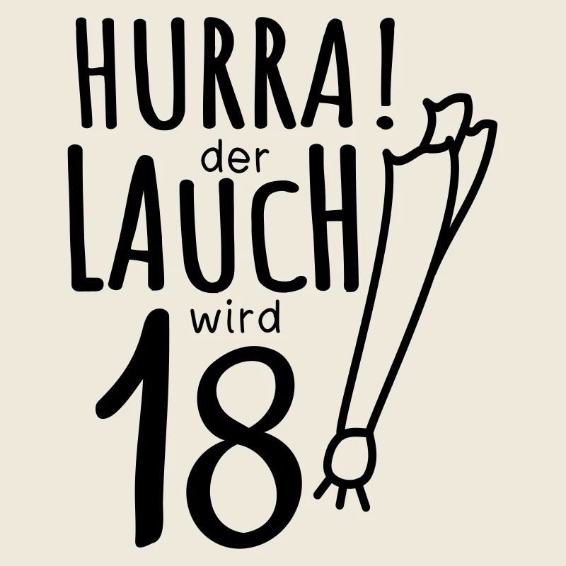 Lauch - Hurra der Lauch wird 18! Geburtstag