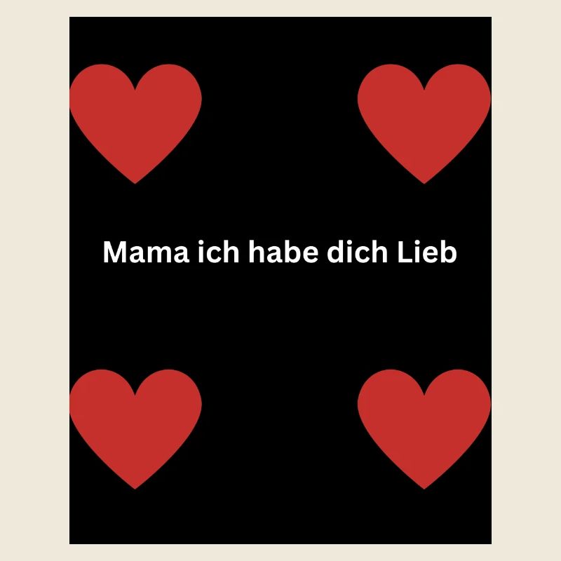 Mama ich habe dich Lieb