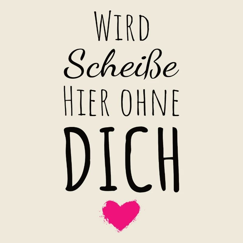 Wird Scheiße hier ohne dich Abschied Kollegin