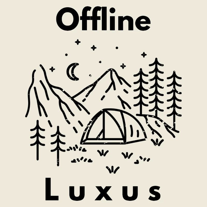 Offline Camping ist Luxus