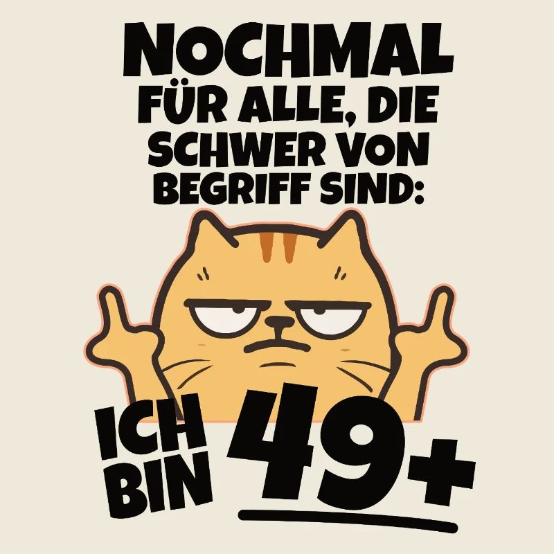 Ich bin 49 plus Mittelfinger