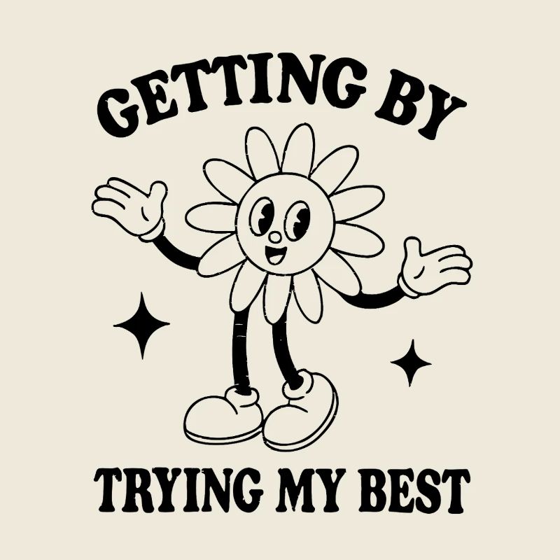 Getting By Trying My Best – Minimalist Quote