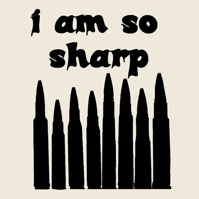 I Am So Sharp Bullet Typography Dark Statement Art