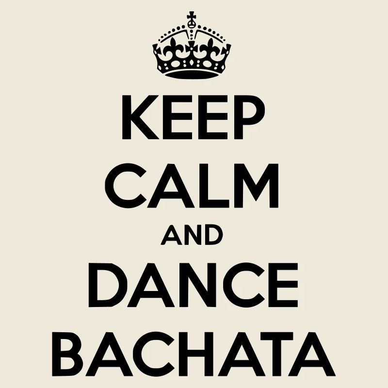 Keep calm and dance Bachata