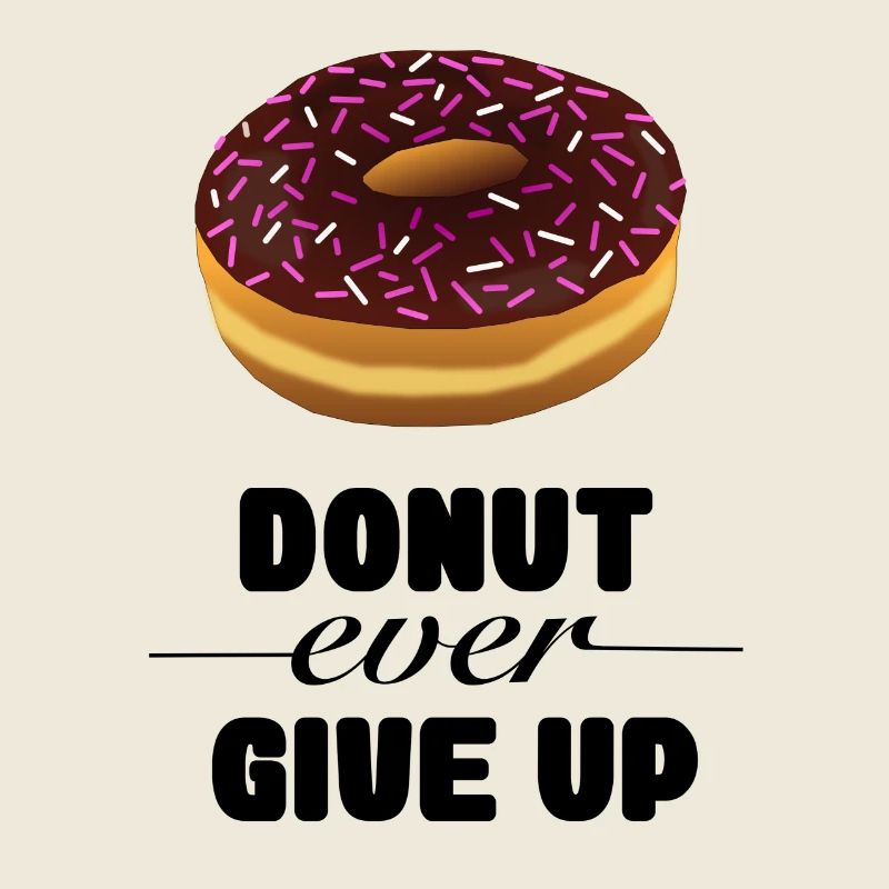 Image donut with text donut ever give up *