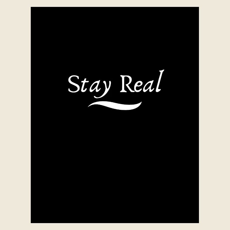 Stay Real Motivational Message