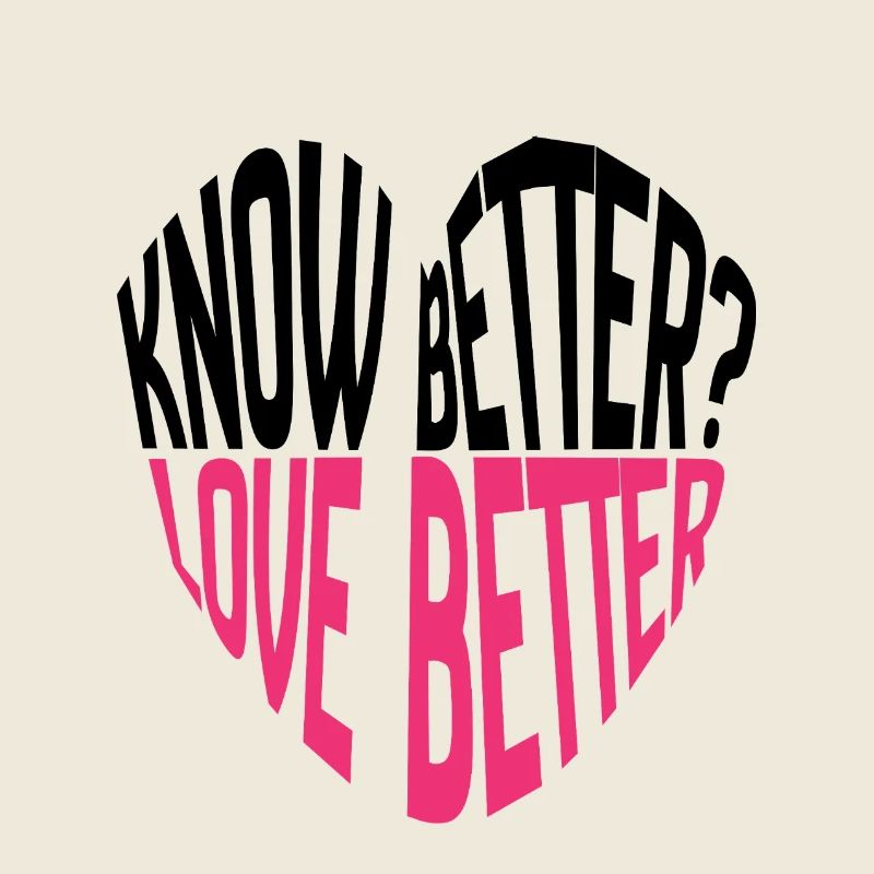 Know Better? Love Better! Typography