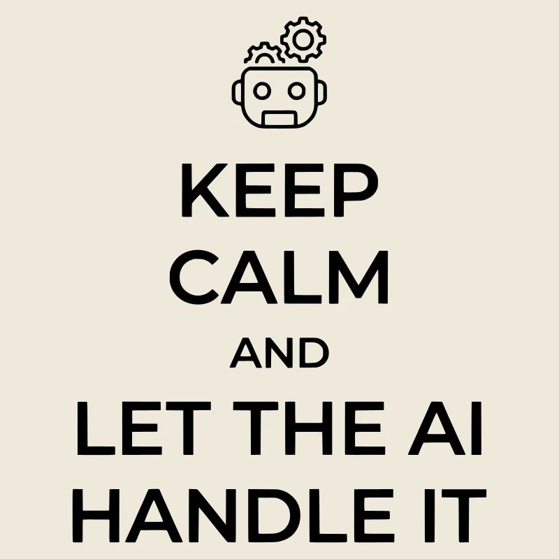 Let AI Handle It - Sarcastic Tech Joke