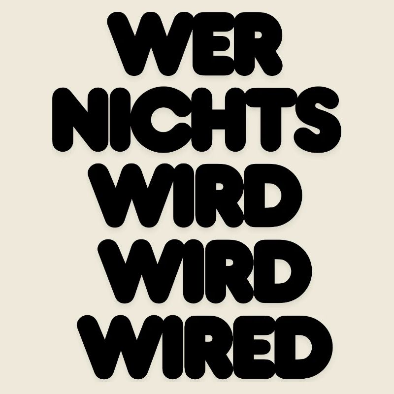 WER NICHTS WIRD WIRD WIRED – IT SPRUCH LUSTIG NERD