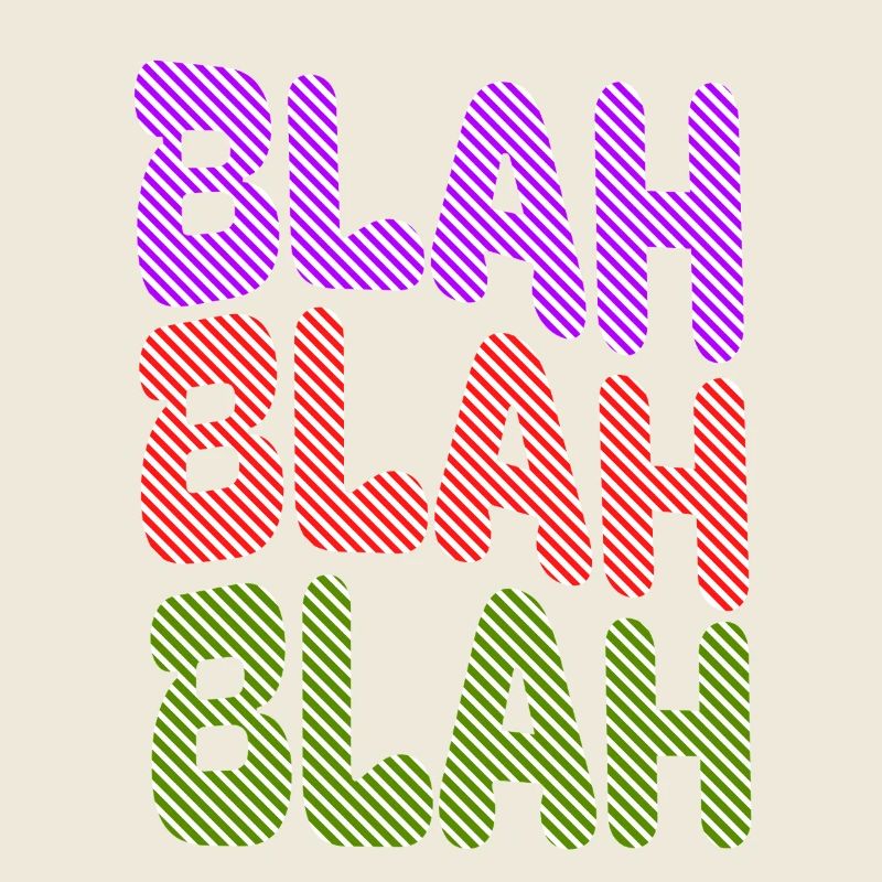 BLAH BLAH BLAH - Buntes Statement