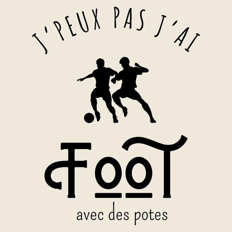 J’peux pas j’ai foot avec mes potes