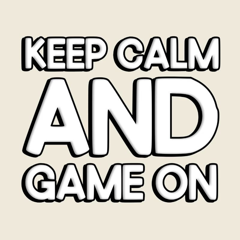 Keep calm and game on