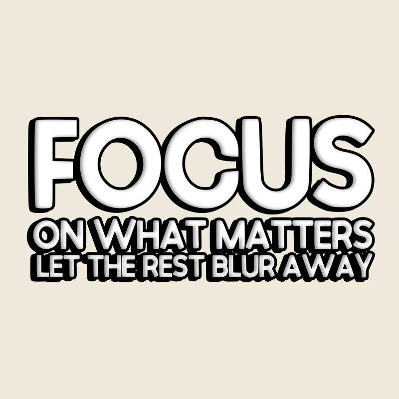 Concentrez-vous sur ce qui compte, laissez le reste s’estomper