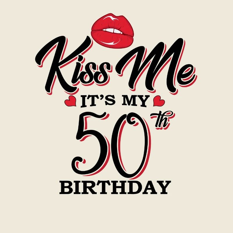 Embrasse-moi c est mon 50e anniversaire
