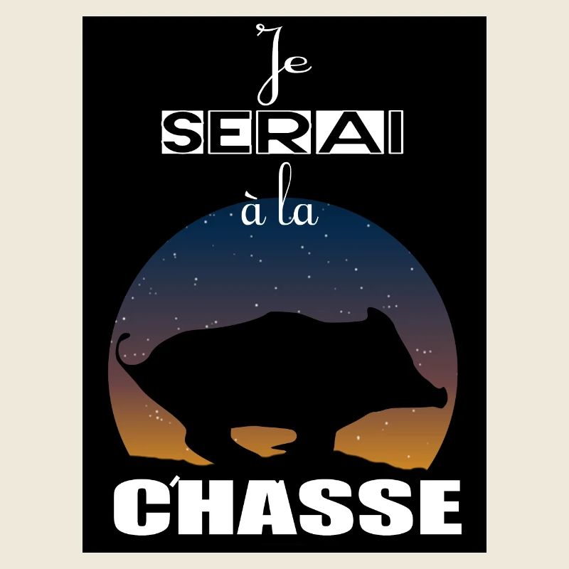 je serai à la chasse