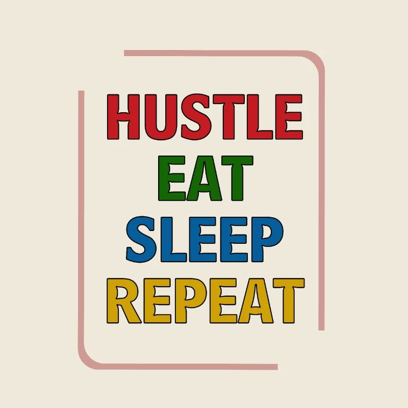 Hustle Eat Sleep Repeat