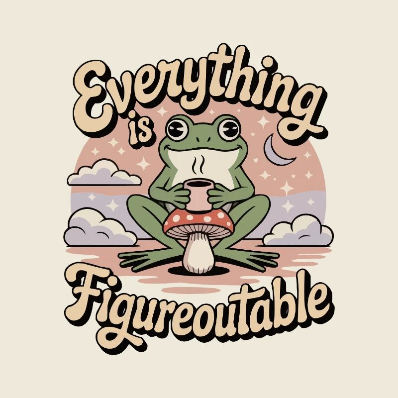 Everything is Figureoutable Frog
