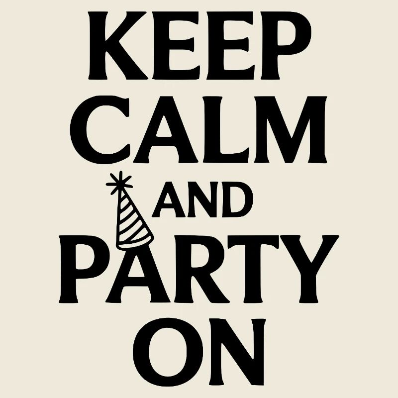 Keep Calm and Party On