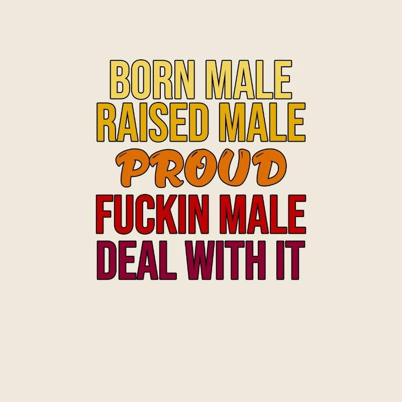 Born Male Proud Bold Statement