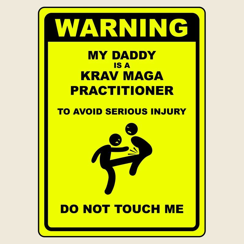 Warning! Daddy does Krav Maga!