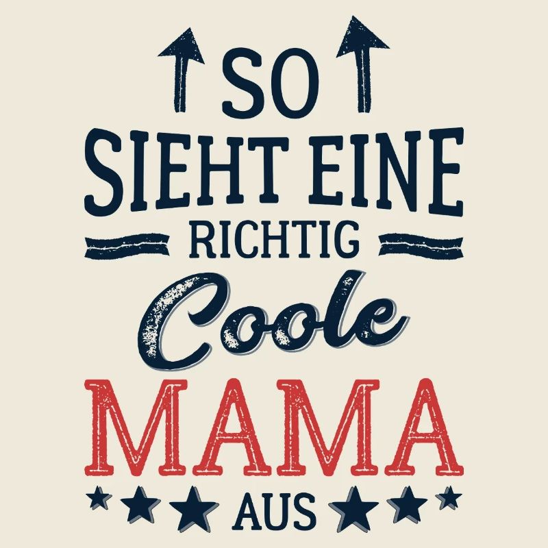 So sieht eine coole Mama aus Beste Mutter Mami