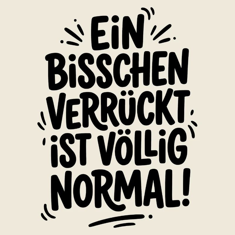 Ein bisschen verrückt ist völlig normal