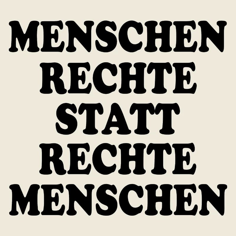 menschenrechte statt rechte menschen