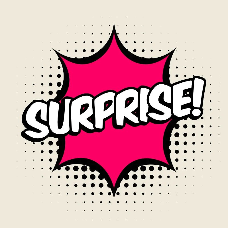 SURPRISE!