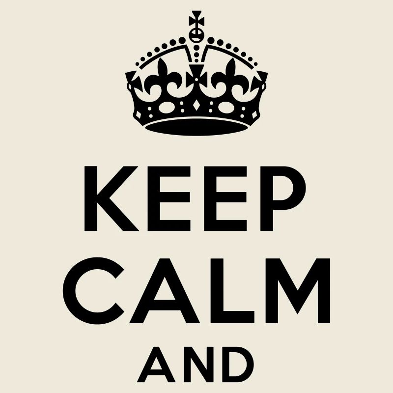 Keep calm and Your Text