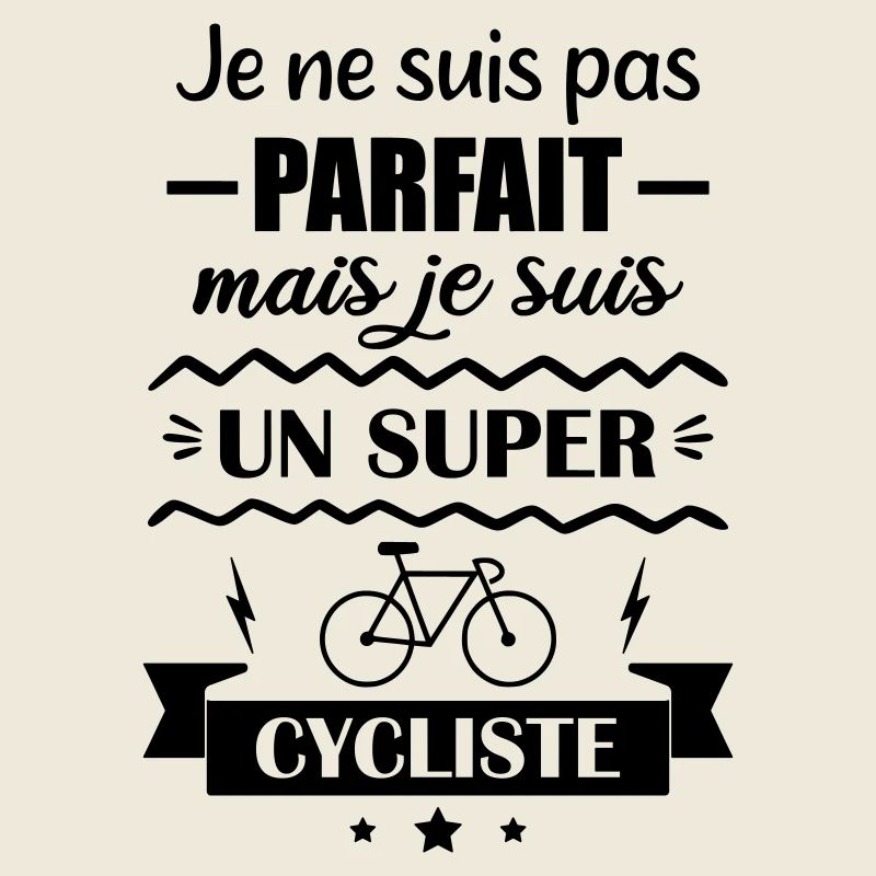 Ich bin nicht perfekt, aber ein großartiger Radfahrer