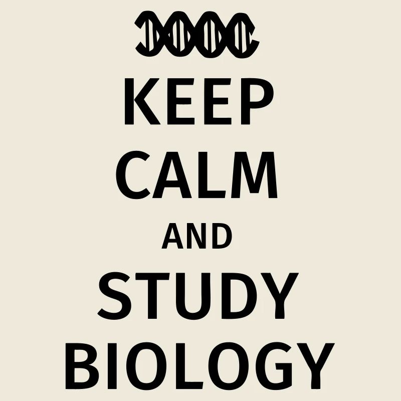 keep calm and study biology
