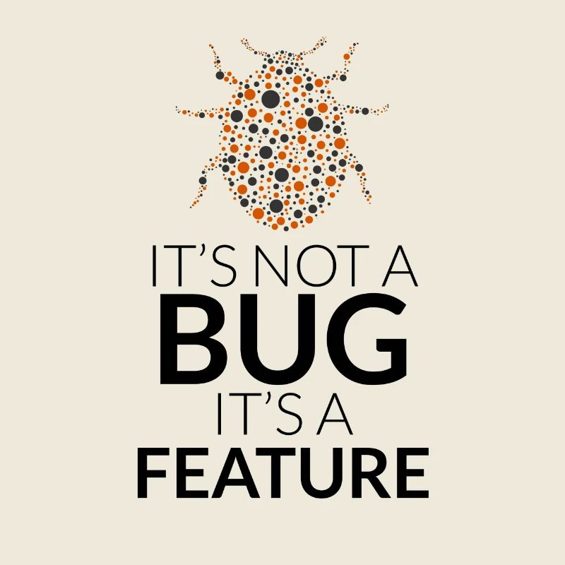 It's not a bug, it's a feature