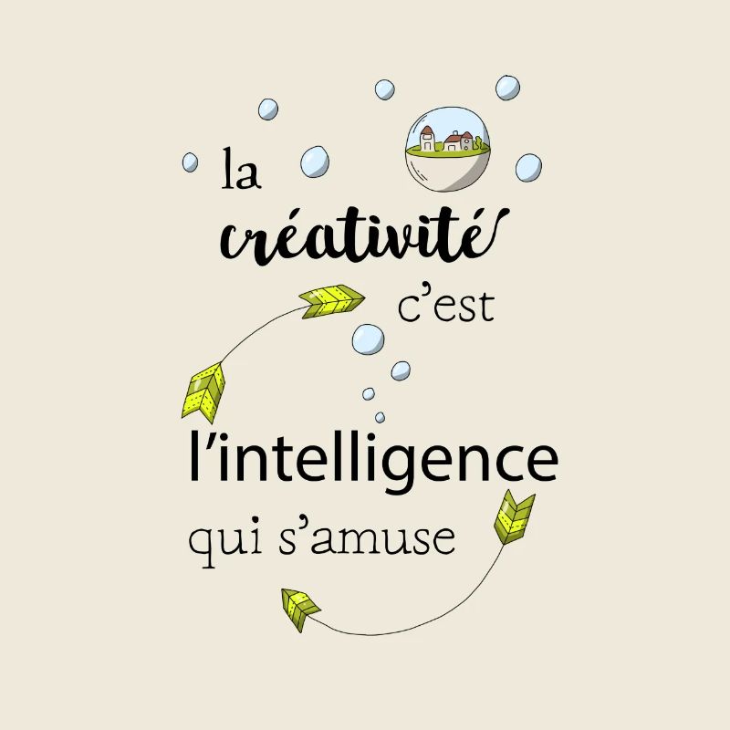 La créativité c'est l'intelligence qui s'amuse