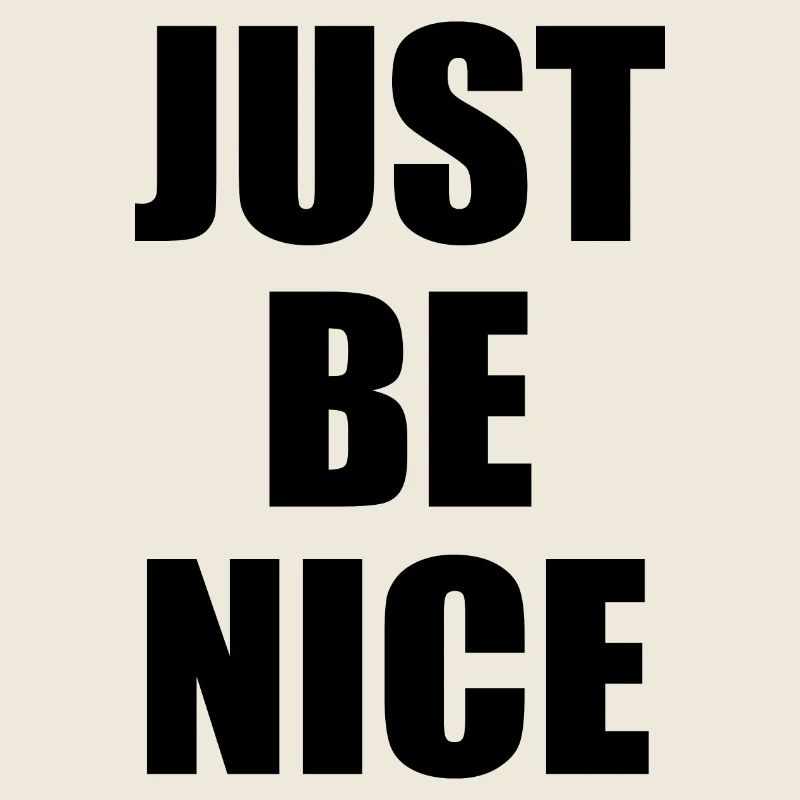 Just be nice