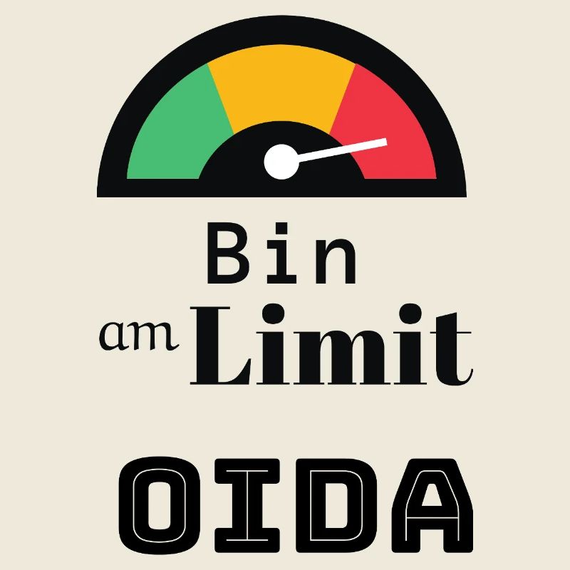 Spruch: bin am Limit oida